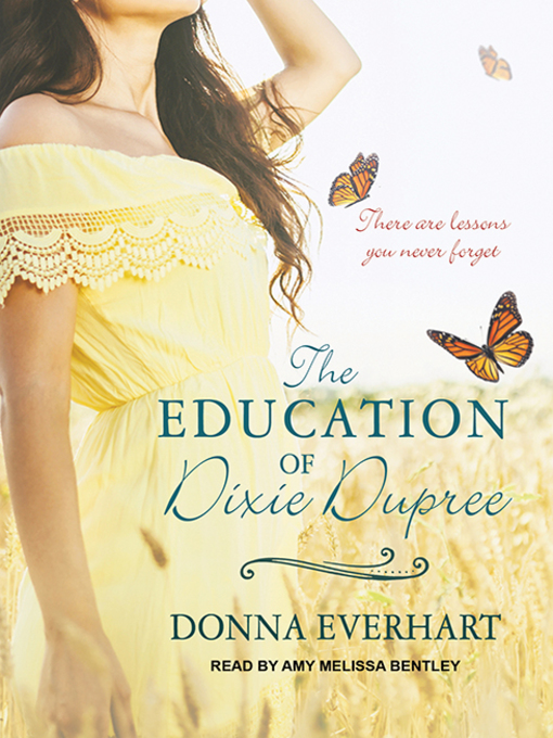 Title details for The Education of Dixie Dupree by Donna Everhart - Available
